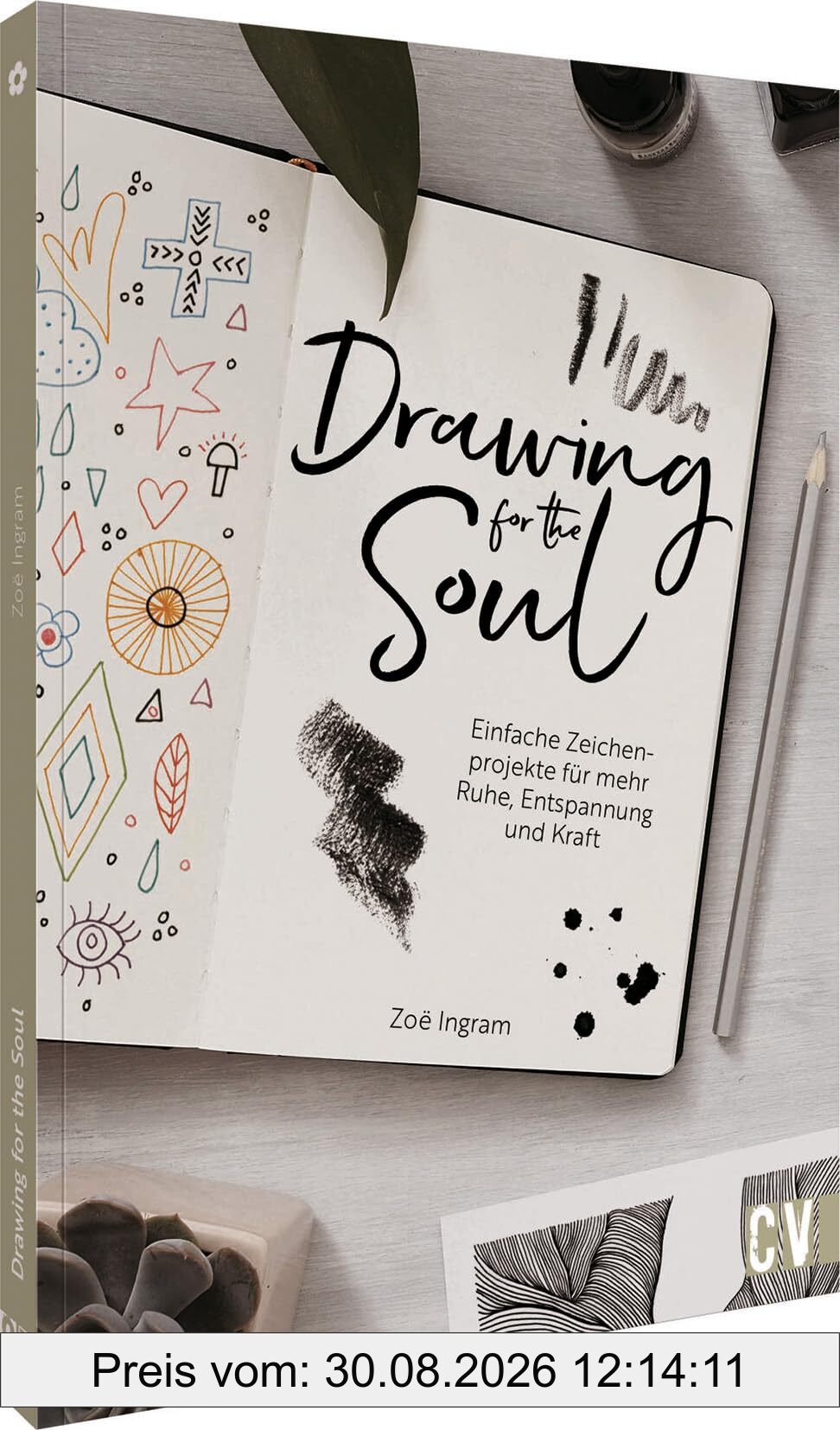 Drawing for the Soul: Einfache Zeichenprojekte für mehr Ruhe, Entspannung und Kraft