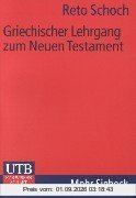 Griechischer Lehrgang zum Neuen Testament (Uni-Taschenbücher M)