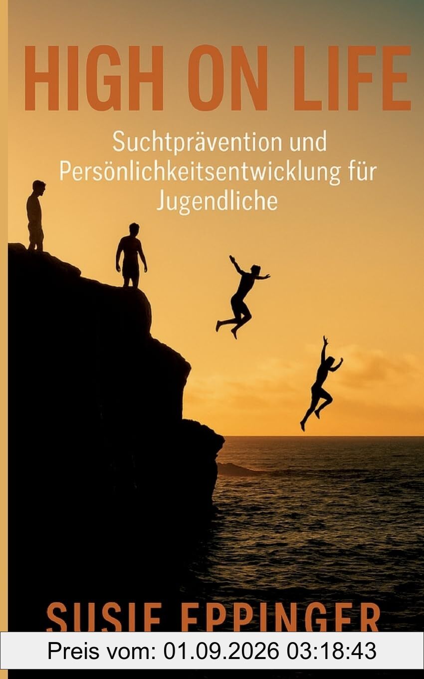 High on Life: Suchtprävention und Persönlichkeitsentwicklung für Jugendliche