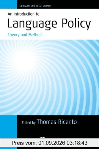 An Introduction to Language Policy: Theory and Method (Language and Social Change)