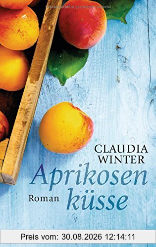 Aprikosenküsse: Roman