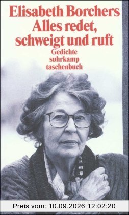 Alles redet, schweigt und ruft: Gesammelte Gedichte (suhrkamp taschenbuch)