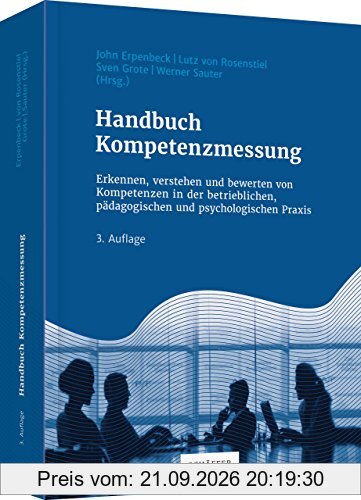 Handbuch Kompetenzmessung: Erkennen, verstehen und bewerten von Kompetenzen in der betrieblichen, pädagogischen und psychologischen Praxis