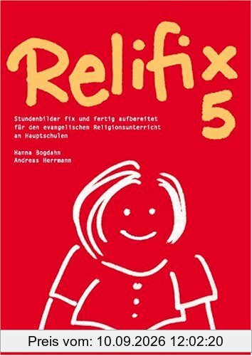 Relifix 5: Stundenbilder fix und fertig aufbereitet für den evangelischen Religionsunterricht