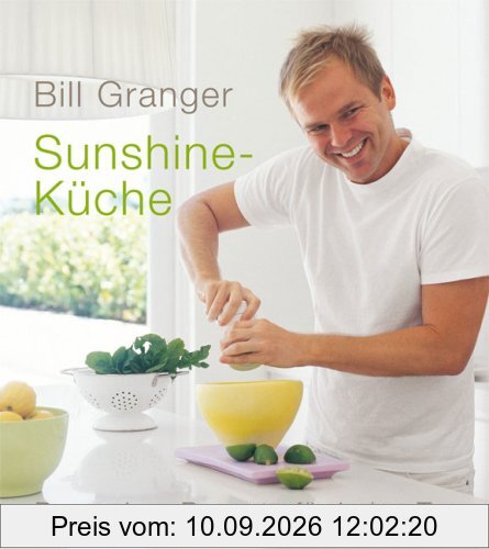 Sunshine-Küche: Besondere Rezepte für jeden Tag