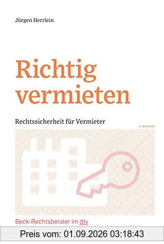 Richtig vermieten: Rechtssicherheit für Vermieter (Beck-Rechtsberater im dtv)