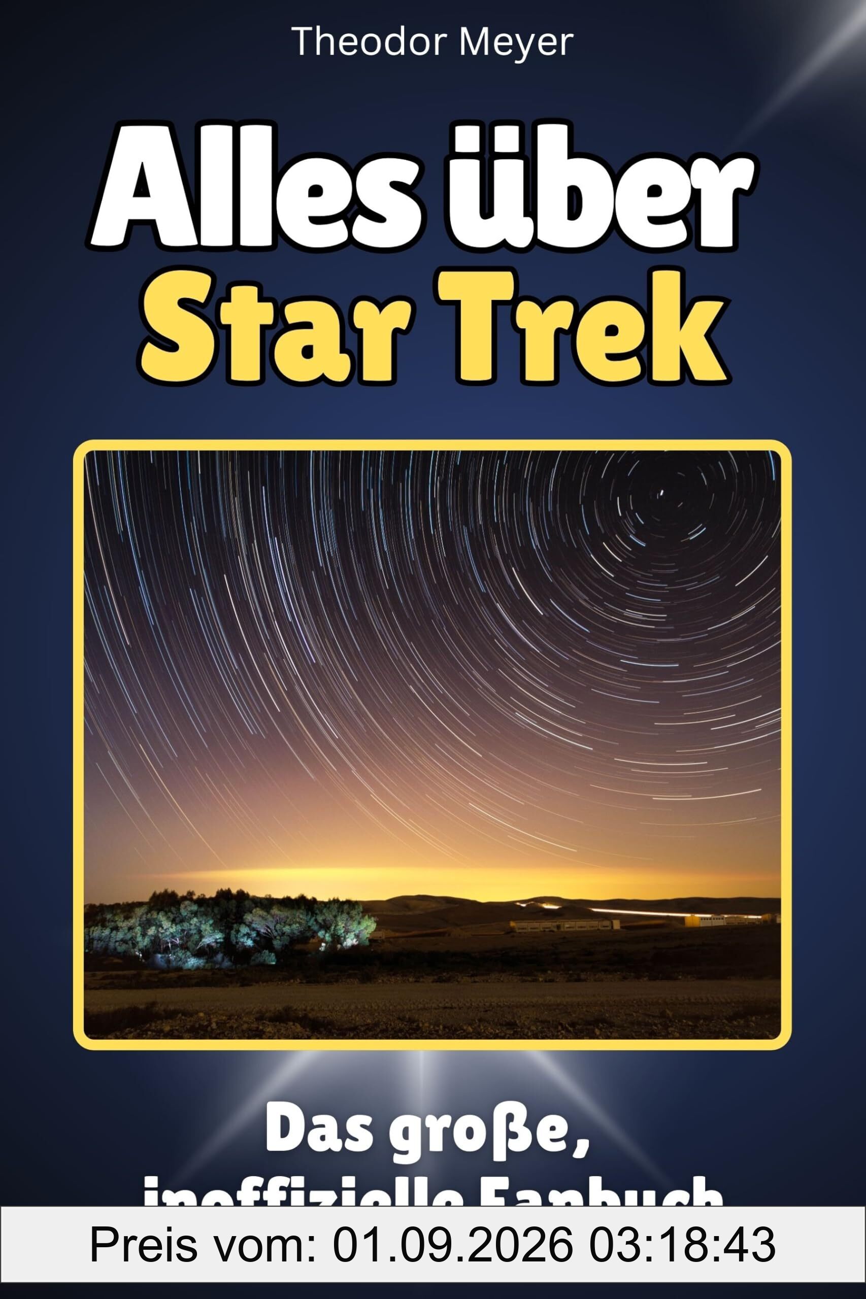 Alles über Star Trek - Komplett in Farbe: Das große, inoffizielle Fanbuch