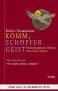 Komm, Schöpfer Geist. Betrachtungen zum Hymnus Veni Creator Spiritus