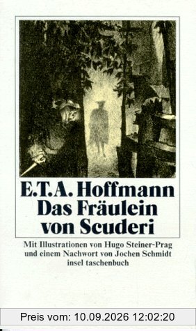Das Fräulein von Scuderi: Erzählung aus dem Zeitalter Ludwigs des Vierzehnten: Erzählung aus dem Zeitalter Ludwig des Vierzehnten (insel taschenbuch)