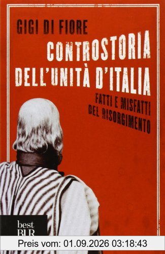 Controstoria dell'Unità d'Italia. Fatti e misfatti del Risorgimento