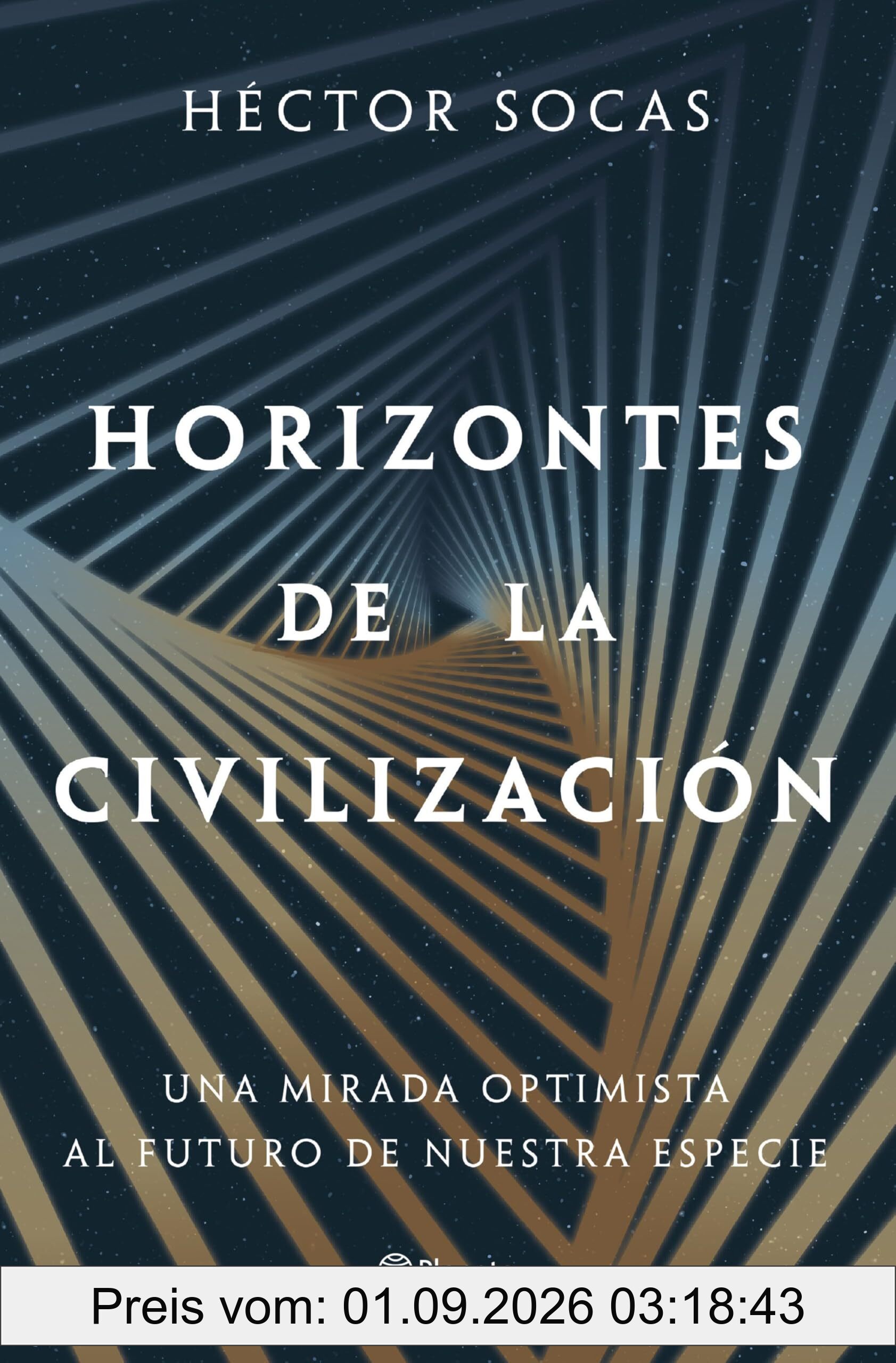 Horizontes de la civilización: Una mirada optimista al futuro de nuestra especie (No Ficción)