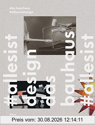 Das Bauhaus #allesistdesign (allemand)