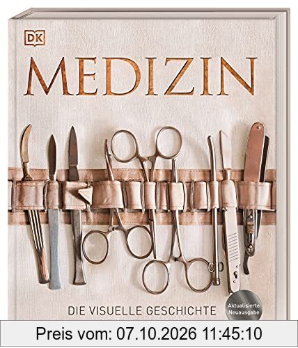 Medizin: Die visuelle Geschichte der Heilkunst