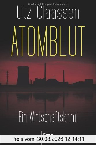 Atomblut: Ein Wirtschaftskrimi
