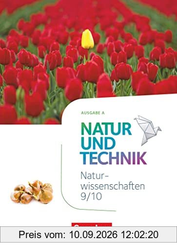 Natur und Technik - Naturwissenschaften: Neubearbeitung - Ausgabe A - 9./10. Schuljahr: Naturwissenschaften: Schulbuch