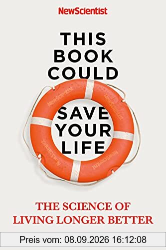 This Book Could Save Your Life: The Science of Living Longer Better