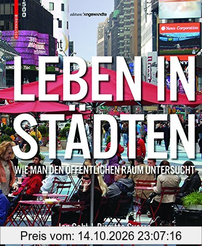 Leben in Städten: Wie man den öffentlichen Raum untersucht (Edition Angewandte)