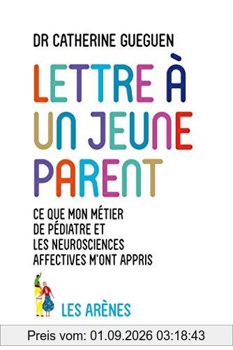 Lettre à un jeune parent : ce que mon métier de pédiatre et les neurosciences affectives m'ont appris