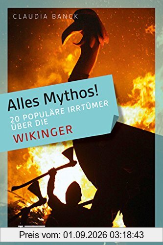 Alles Mythos! 20 populäre Irrtümer über die Wikinger