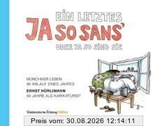 Ein letztes Ja so sans oder ja so sind sie