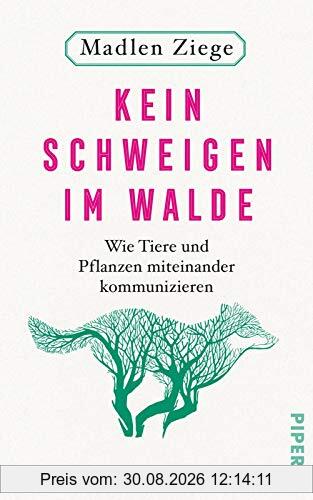 Kein Schweigen im Walde: Wie Tiere und Pflanzen miteinander kommunizieren