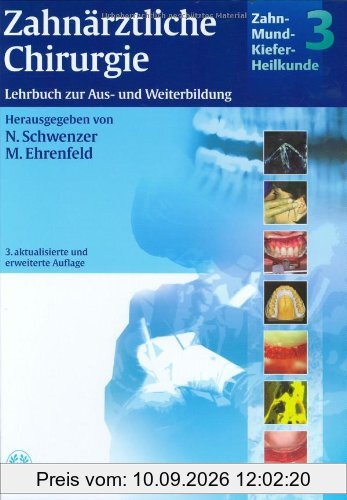 Zahn-Mund-Kiefer-Heilkunde. Lehrbuchreihe zur Aus- und Weiterbildung: Zahn-Mund-Kiefer-Heilkunde, 5 Bde., Bd.3, Zahnärztliche Chirurgie: Lehrbuch zur Aus- und Weiterbildung