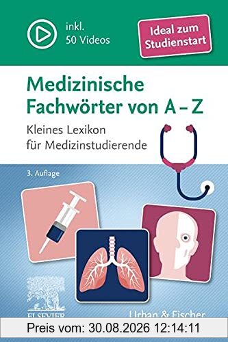 Medizinische Fachwörter von A-Z: Kleines Lexikon für Medizinstudierende