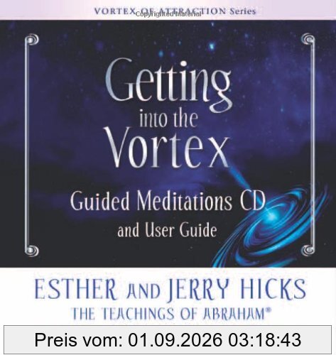 Getting into the Vortex Guided Meditations (Vortex of Attraction)