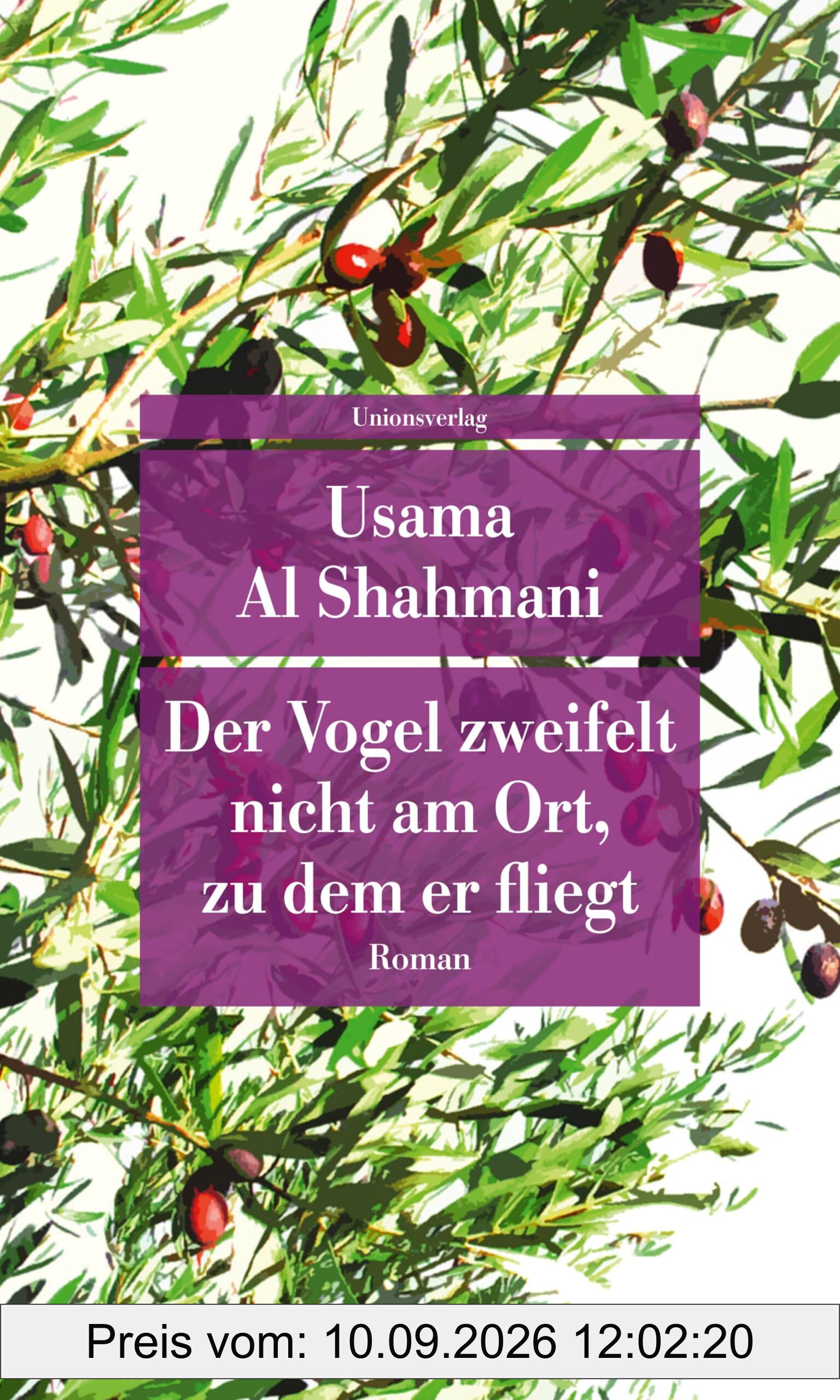 Der Vogel zweifelt nicht am Ort, zu dem er fliegt: Roman (Unionsverlag Taschenbücher)