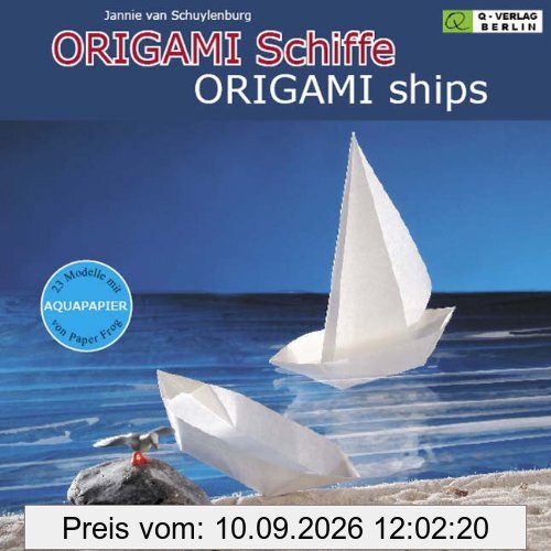 ORIGAMI Schiffe - ORIGAMI ships: Vom Ruderboot zum Flugzeugträger