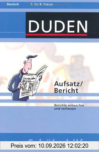 Aufsatz /Bericht: Berichte entwerfen und verfassen. 5. bis 8. Klasse