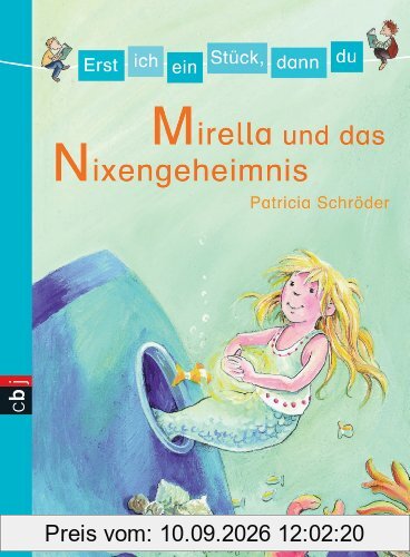 Erst ich ein Stück, dann du - Mirella und das Nixen-Geheimnis: Band 4