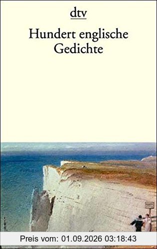 Hundert englische Gedichte: Zweisprachige Ausgabe (dtv Literatur)