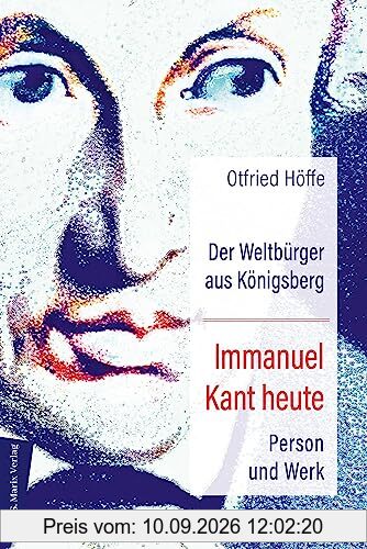 Der Weltbürger aus Königsberg Immanuel Kant heute: Person und Werk