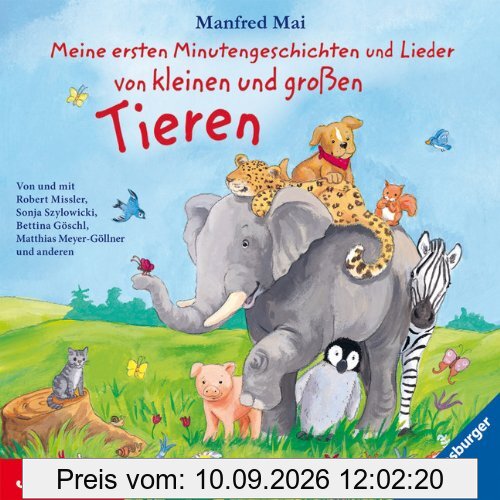 Meine ersten Minutengeschichten und Lieder von kleinen und großen Tieren