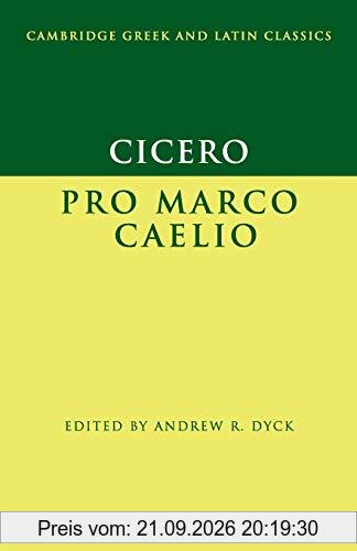 Cicero: Pro Marco Caelio (Cambridge Greek and Latin Classics)