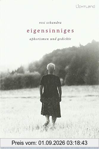 Eigensinniges: Aphorismen und Gedichte