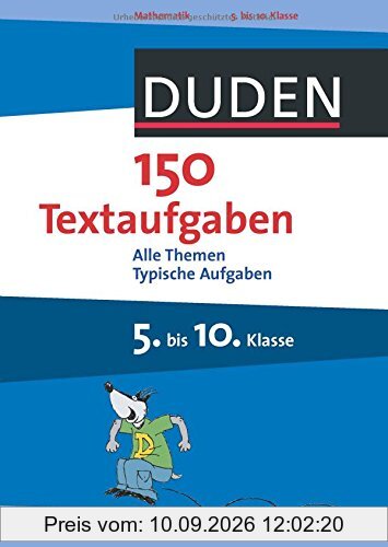 Duden - 150 Textaufgaben 5. bis 10. Klasse: Alle Themen Typische Aufgaben (Duden - 150 Übungen)
