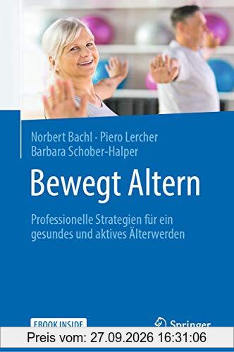 Bewegt Altern: Professionelle Strategien für ein gesundes und aktives Älterwerden