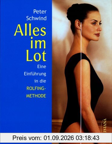 Alles im Lot. Eine Einführung in die Rolfing-Methode