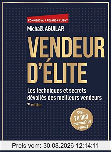 Vendeur d'élite : les techniques et secrets dévoilés des meilleurs vendeurs