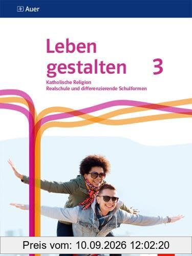 Leben gestalten 3. Ausgabe N Realschule und mittlere Schulformen: Schulbuch Klasse 9/10