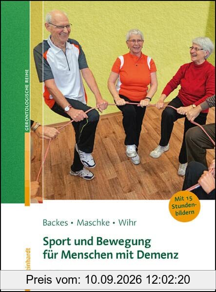 Sport und Bewegung für Menschen mit Demenz (Reinhardts Gerontologische Reihe)