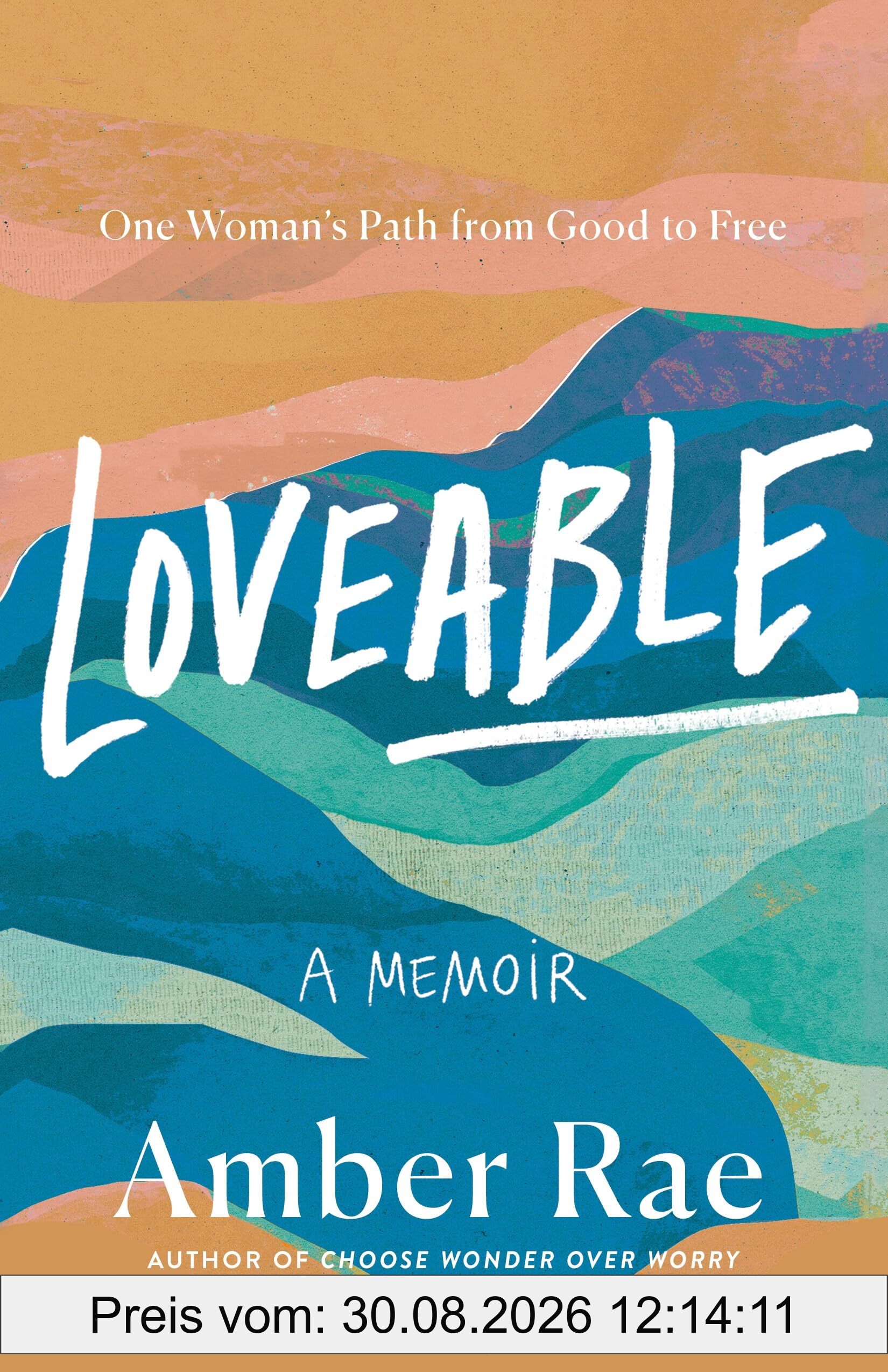 Loveable: A Memoir: One Woman’s Path from Good to Free