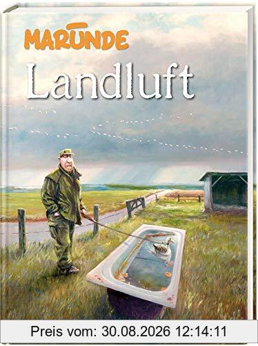 Landluft: Cartoons von Marunde, bekannt aus der Hörzu
