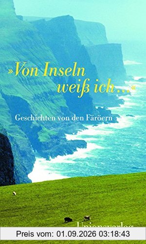 »Von Inseln weiß ich ...«: Geschichten von den Färöern