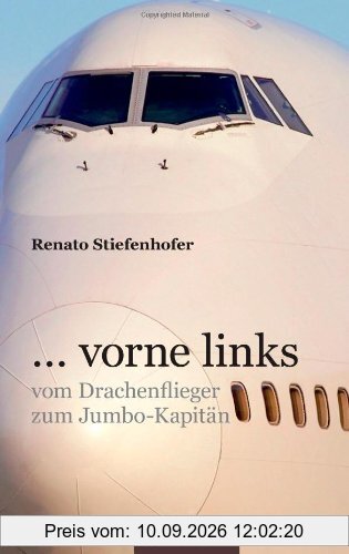 . . . vorne links - vom Drachenflieger zum Jumbo-Kapitän