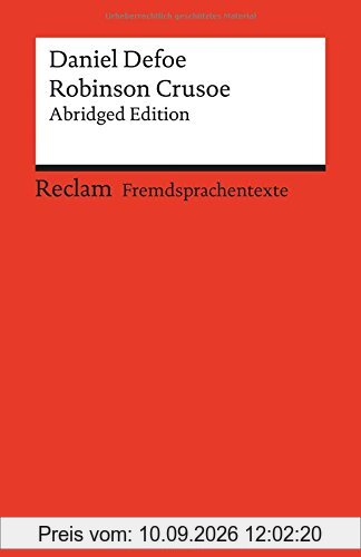 Robinson Crusoe: Abridged Edition. Englischer Text mit deutschen Worterklärungen. B2-C1 (GER) (Reclams Universal-Bibliothek)