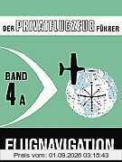 Der Privatflugzeugführer, Flugnavigation, Band 4A