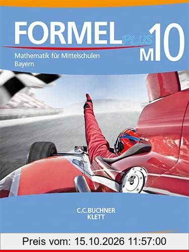 Formel PLUS 10 M. Ausgabe Bayern Mittelschule: Schulbuch Klasse 10 (Kurs M) (Formel PLUS. Ausgabe für Bayern Mittelschule ab 2017)